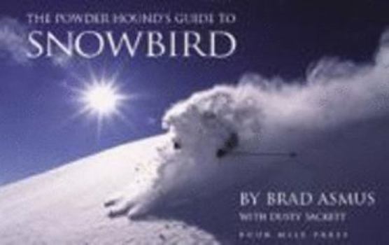 Perfect Paperback The Powder Hound's Guide to Snowbird Book
