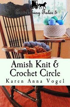 Paperback Amish Knit & Crochet Circle: Smicksburg Tales 5 Book