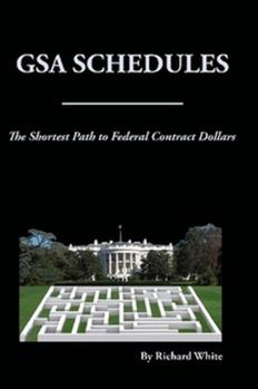 Paperback The Shortest Path to Federal Dollars: GSA Schedules Book