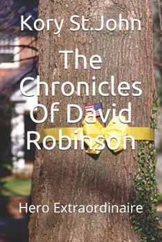 Paperback The Chronicles Of David Robinson: Hero Extraordinaire Book