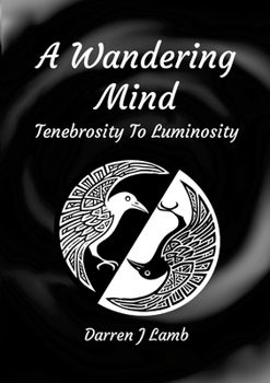 Paperback A Wandering Mind Tenebrosity To Luminosity Book