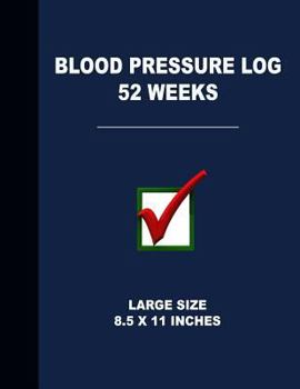 Paperback Blood Pressure Log 52 Weeks: Large Size 8.5 X 11 Inches Book