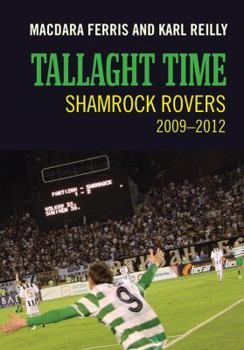 Paperback Tallaght Time: Shamrock Rovers 2009-2012 Book