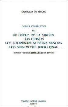 Paperback El Duelo de la Virgen, Los Himnos, Los Loores de Nuestra Señora, Los Signos del Juicio Final (Obras Completas III) Book