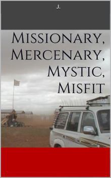 Paperback Missionary, Mercenary, Mystic, Misfit Book