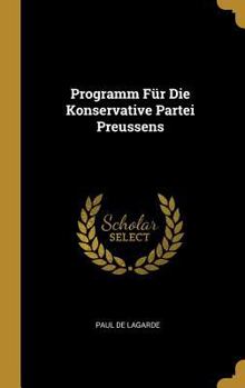 Hardcover Programm Für Die Konservative Partei Preussens [German] Book