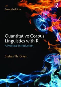 Paperback Quantitative Corpus Linguistics with R: A Practical Introduction Book