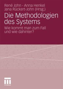 Paperback Die Methodologien Des Systems: Wie Kommt Man Zum Fall Und Wie Dahinter? [German] Book