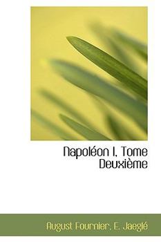 Napoleon I: A Biography: 2nd Ed: 2 - Book #2 of the Napoleon I