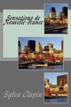 Paperback Sensations de Nouvelle-France [French] Book