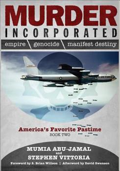 Murder Incorporated - America's Favorite Pastime: Book Two - Book #2 of the Empire, Genocide, and Manifest Destiny