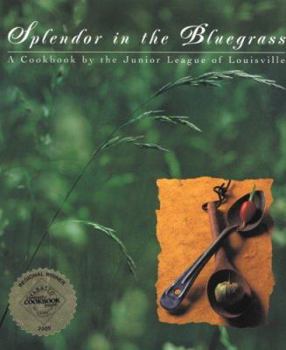 Hardcover Splendor in the Bluegrass: A Cookbook by the Junior League of Louisville Book