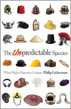 Hardcover The Unpredictable Species: What Makes Humans Unique Book