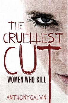 Paperback The Cruellest Cut: Women Who Kill Book