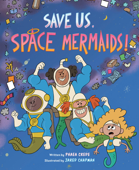 Hardcover Save Us, Space Mermaids! Book