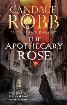 The Apothecary Rose - Book #1 of the Owen Archer