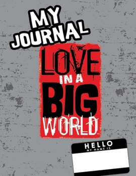 Paperback Love In A Big World: My Journal - 8th Grade Book