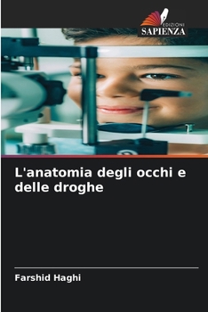 L'anatomia degli occhi e delle droghe (Italian Edition)