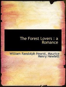 The Forest Lovers : A Romance