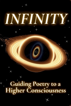 Paperback Infinity: Guiding Poetry to a Higher Consciousness Book