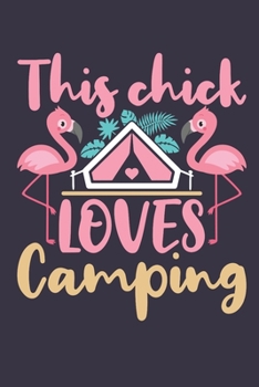 This Chick Loves Camping: Camping Journal and Log Book, Blank Paperback Notebook to Write In, 150 lined pages