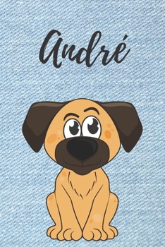 personalisiertes Notizbuch Hunde  / Malbuch / Kritzelbuch / Tagebuch / Notizheft / Journal / DIN A5 / Geschenke André: individuelles personalisiertes ... Geschenk für Männer. (German Edition)