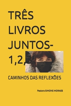 TRÊS LIVROS JUNTOS-1,2,3: CAMINHOS DAS REFLEXÕES (A Amante) (Portuguese Edition)