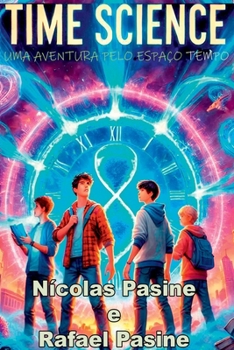 Time Science: Uma Aventura Pelo Espaço Tempo (Portuguese Edition)