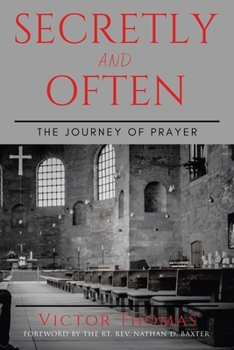 Paperback Secretly and Often: The Journey of Prayer Book