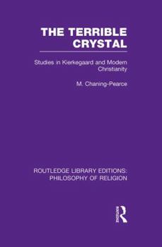 Paperback The Terrible Crystal: Studies in Kierkegaard and Modern Christianity Book