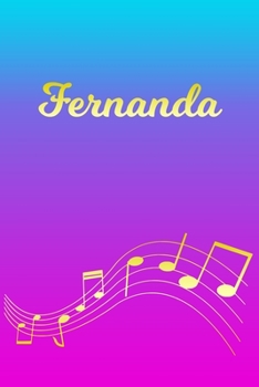 Fernanda: Sheet Music Note Manuscript Notebook Paper Pink Blue Gold Personalized Letter F Initial Custom First Name Cover Musician Composer Instrument Composition Book 12 Staves a Page Staff Line Note