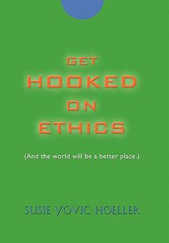 Hardcover Get Hooked on Ethics Book