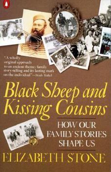 Paperback Black Sheep and Kissing Cousins: How Family Stories Shape Us Book