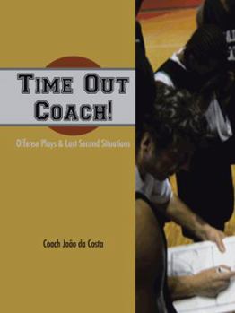 Paperback Time Out Coach!: Offense Plays & Last Second Situations Book