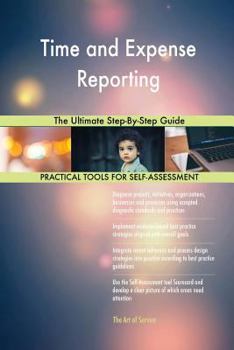 Paperback Time and Expense Reporting The Ultimate Step-By-Step Guide Book