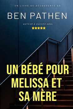 Un bébé pour Melissa et sa mère: Une histoire de couches ABDL femdom (French Edition)