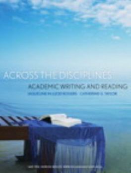 Across the Disciplines: Academic Writing and Reading