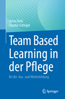 Paperback Team Based Learning in Der Pflege: Für Die Aus- Und Weiterbildung [German] Book