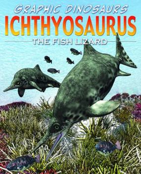 Ichthyosaurus: The Fish Lizard - Book  of the Dino Stories/Graphic Dinosaurs