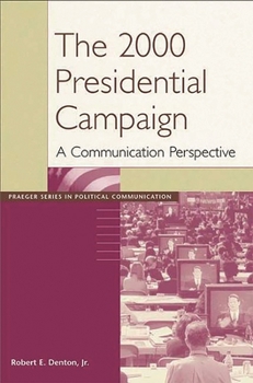 Paperback The 2000 Presidential Campaign: A Communication Perspective Book