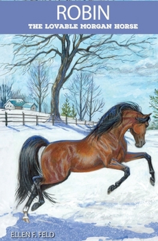 Robin: The Lovable Morgan Horse (Morgan Horse Series) - Book #4 of the Morgan Horse Series