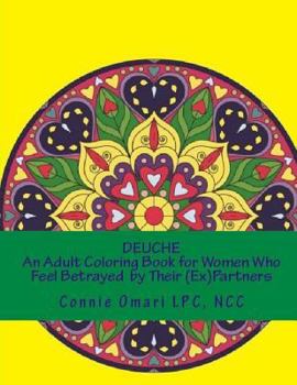 Paperback Deuche: An Adult Coloring Book for Women Who have Been betrayed by Their Partners Book