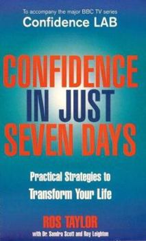 Paperback Confidence in Just Seven Days: Practical Strategies to Transform Your Life Book