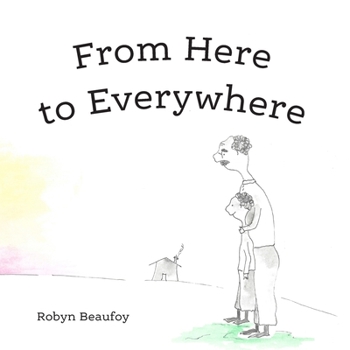 Paperback From Here to Everywhere: A story for children, and their grown-ups. Book