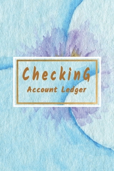 Paperback Checking Account Ledger: Checking Account Balance Record & Bank Tracker - 6 Column Personal Checking Account - Transaction Register CheckBook B Book