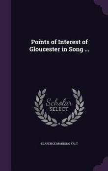 Hardcover Points of Interest of Gloucester in Song ... Book