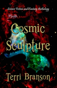 Paperback Cosmic Sculpture: Science Fiction And Fantasy Anthology Book