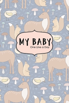 My Baby One Line a Day: A Five Year Memory Journal for new Moms and Dads