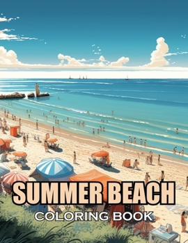 Summer Beach Coloring Book for Adults: 100+ Coloring Pages for Adults and Teens