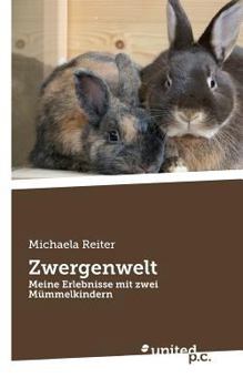 Paperback Zwergenwelt: Meine Erlebnisse mit zwei M?mmelkindern [German] Book